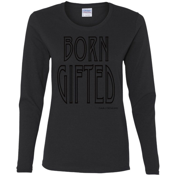 Born Gifted Women's LS Tee