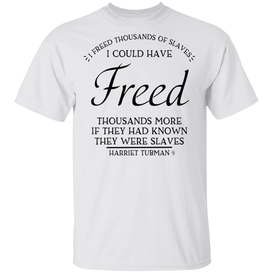 Tubman - I Could Have Freed More - Black - Unisex  5.3 oz. T-Shirt