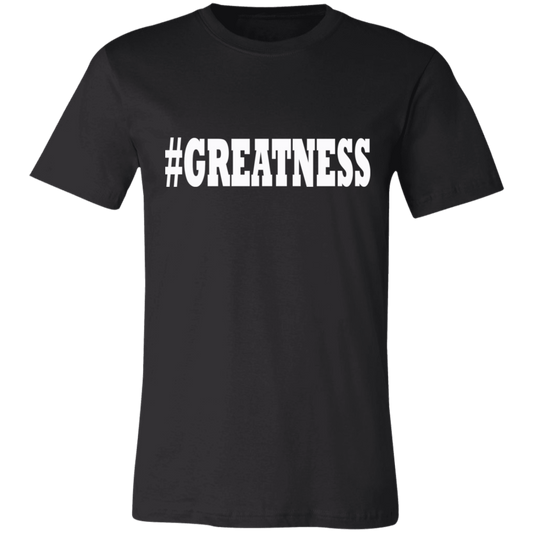 GREATNESS White - Black Label Unisex T-Shirt