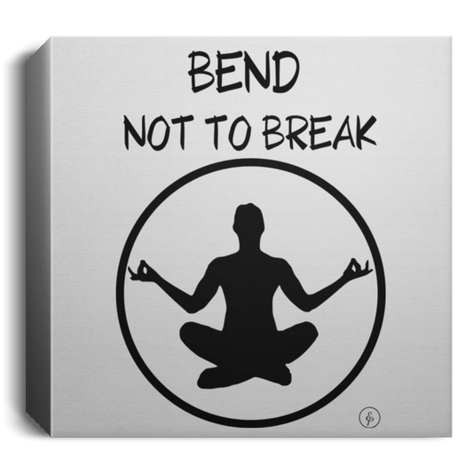 Bend Not To Break - Deluxe Square Canvas 1.5in Frame