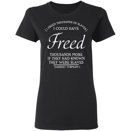 Tubman - I Could Have Freed More - White - Women's 5.3 oz. Tee