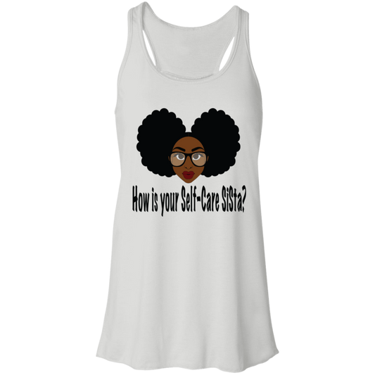 How is your Self-Care SISta - Fashion Fitted Women's Flowy Racerback Tank