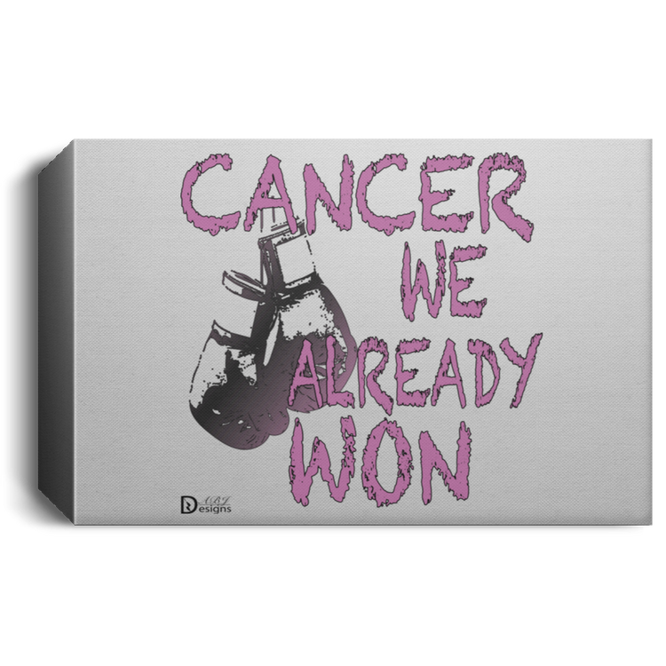 Cancer - We Already Won - Deluxe Landscape Canvas 1.5in Frame