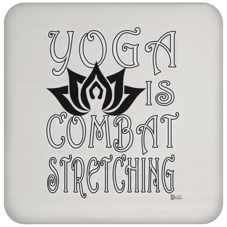 Womens - YOGA is Combat Stretching - UN5677 Coaster