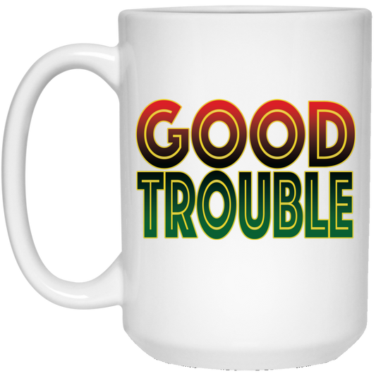 Good Trouble - Red Black Green - 21504 15 oz. White Mug