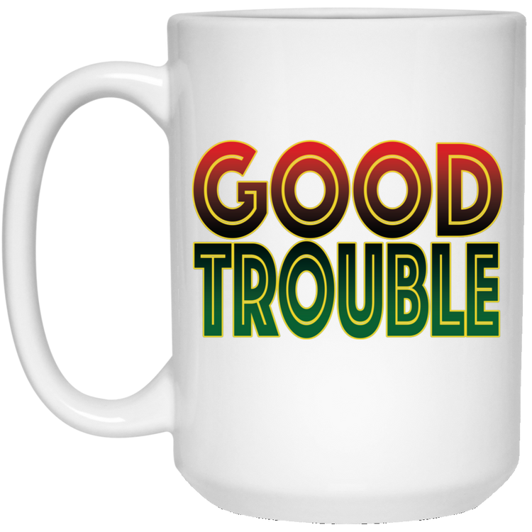 Good Trouble - Red Black Green - 21504 15 oz. White Mug