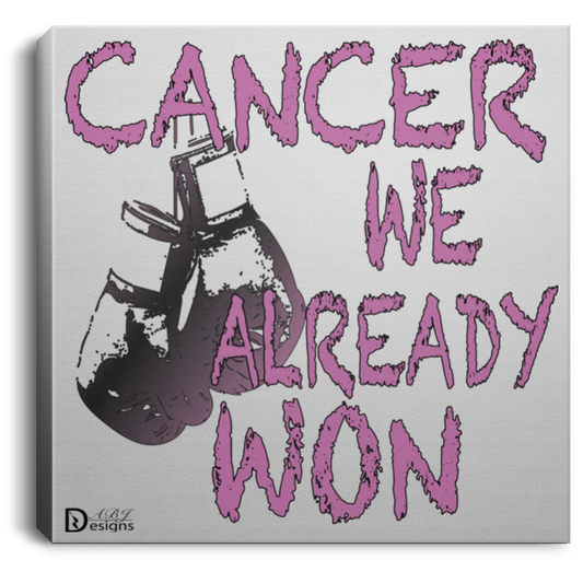 Cancer - We Already Won - Square Canvas .75in Frame