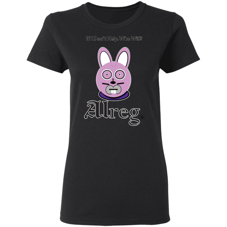 Alreg Adventures - Alreg Rabbit - If I dont help who will - Women's 5.3 oz. Tee