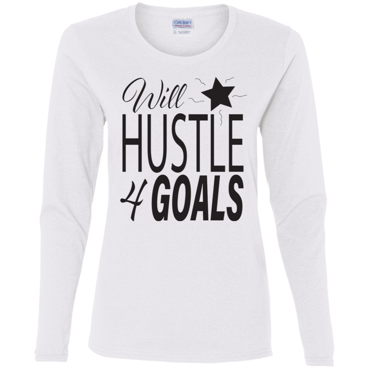 Hustle For Goals Women's Long Sleeve