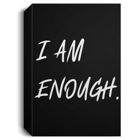 I AM ENOUGH - Deluxe Portrait Canvas 1.5in Frame