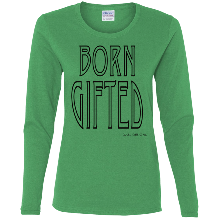 Born Gifted Women's LS Tee