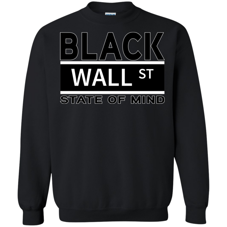 Black Wall St - State of Mind - Crewneck Pullover Sweatshirt  8 oz.