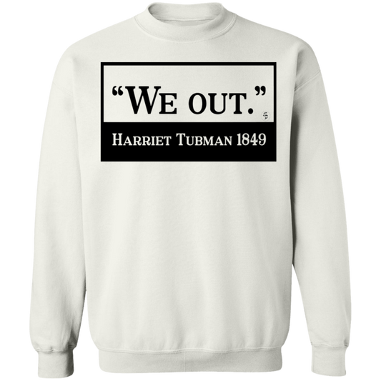 Tubman - We Out - Black - Crewneck Pullover Sweatshirt  8 oz.