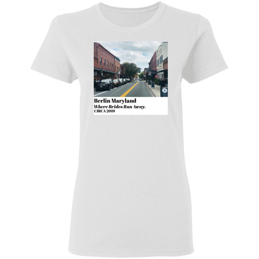 Berlin MD - Where Brides Run Away - Women's 5.3 oz. Tee