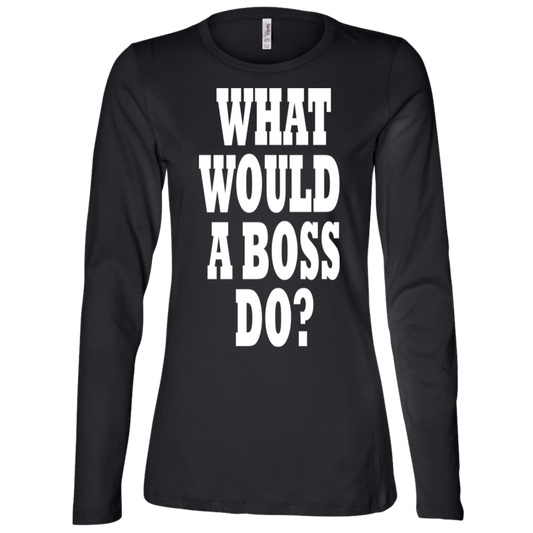 What Would A Boss Do White - Black Label - Women's LS Missy Fit T-Shirt