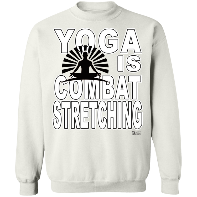 YOGA is Combat Stretching - Crewneck Pullover Sweatshirt