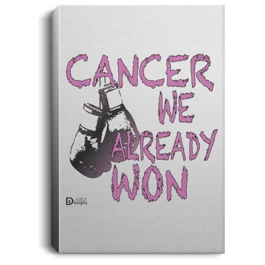 Cancer - We Already Won - Portrait Canvas .75in Frame