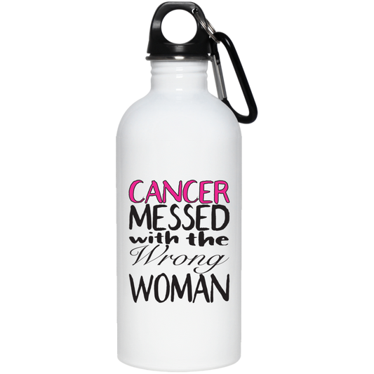 Cancer Messed With The Wrong Woman - 23663 20 oz. Stainless Steel Water Bottle