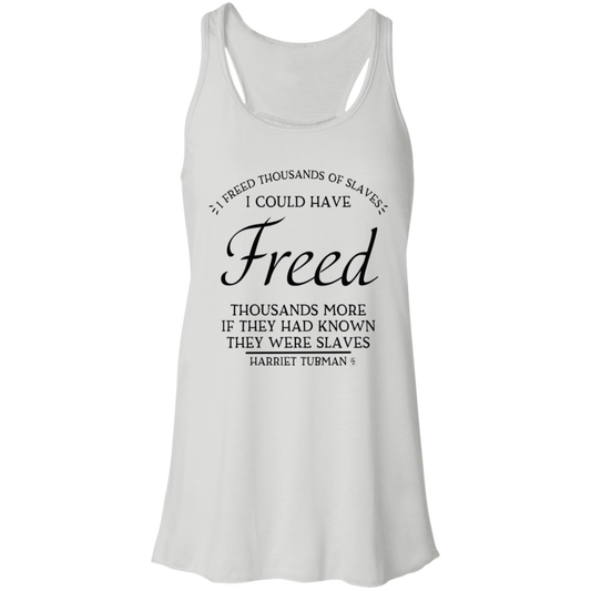 Tubman - I Could Have Freed More - Fashion Fitted Women's Flowy Racerback Tank