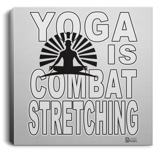 YOGA is Combat Stretching - Men's - CANSQ75 Square Canvas .75in Frame