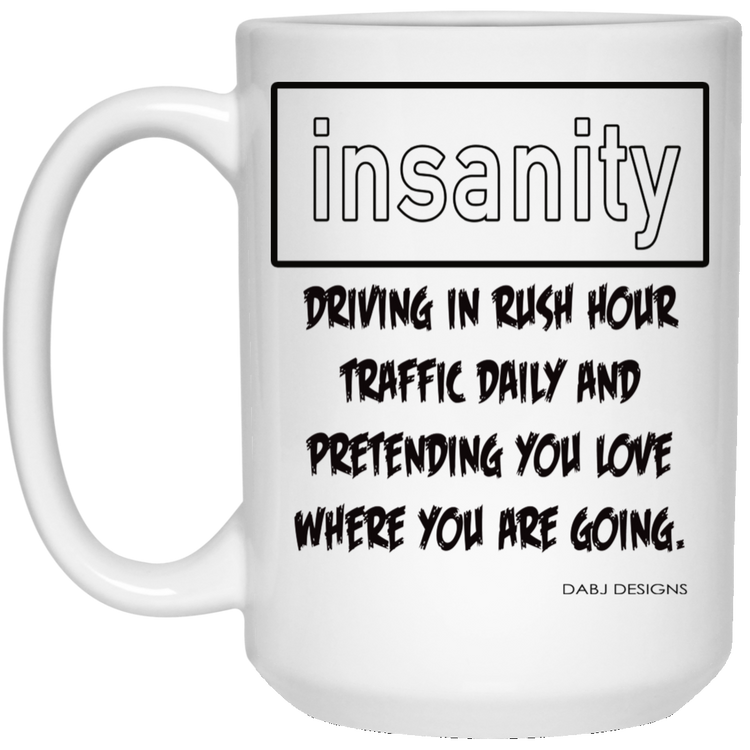 INSANITY - 21504 15 oz. White Mug