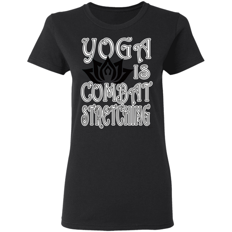 Womens - YOGA is Combat Stretching - Women's 5.3 oz. Tee