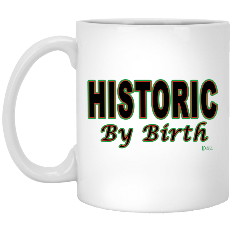 Historic by Birth - 11 oz. White Mug