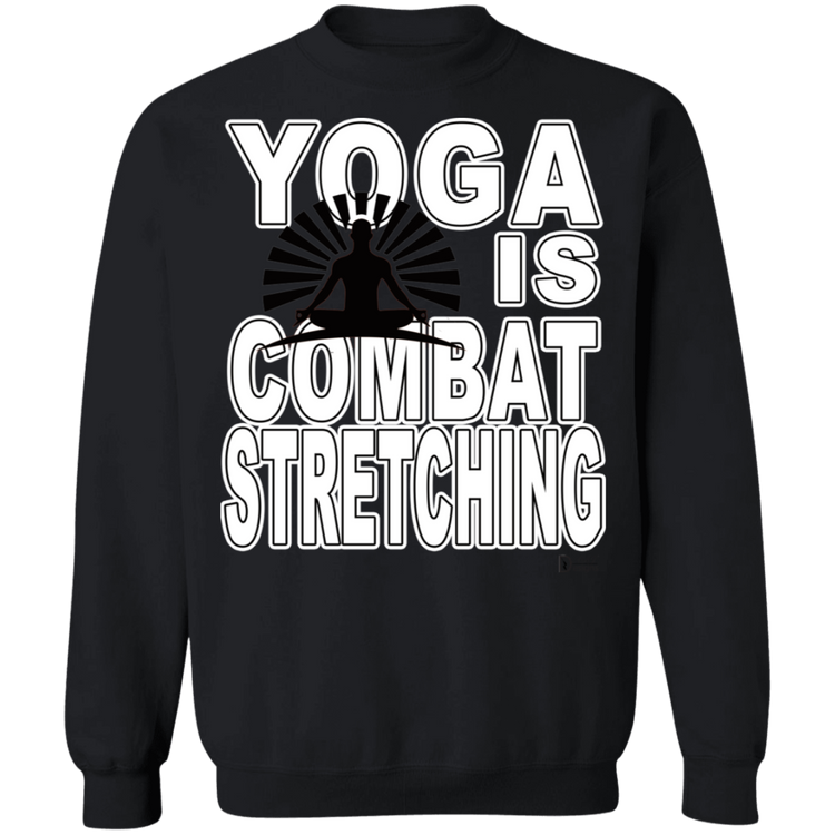 YOGA is Combat Stretching - Crewneck Pullover Sweatshirt