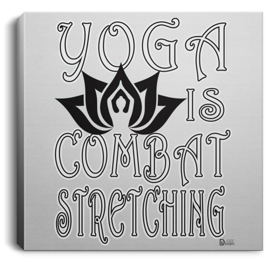 YOGA is Combat Stretching - Women's - CANSQ75 Square Canvas .75in Frame