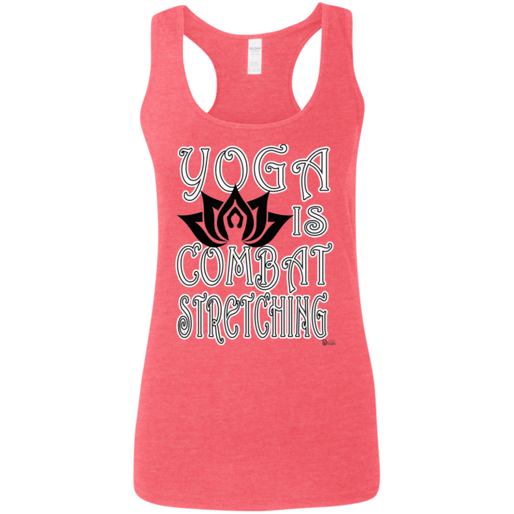 Womens - YOGA is Combat Stretching - Women's Softstyle Racerback Tank