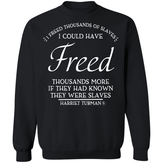 Tubman - I Could Have Freed More - White - Crewneck Pullover Sweatshirt  8 oz.