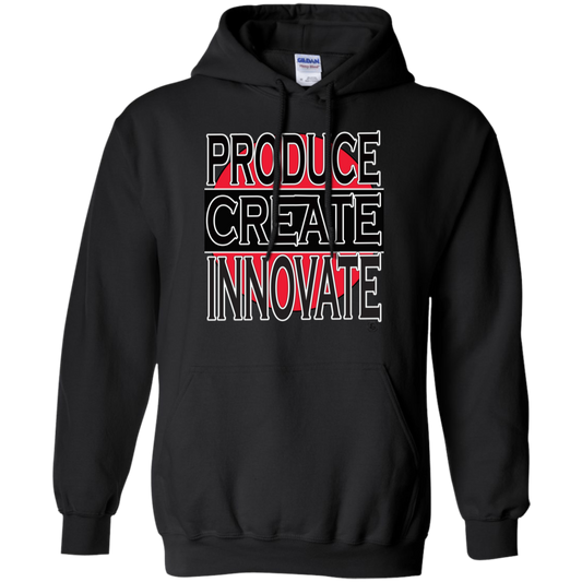 Produce - Create - Innovate - Unisex Pullover Hoodie