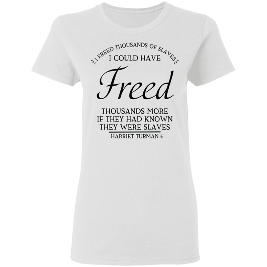 Tubman - I Could Have Freed More - Black -Women's 5.3 oz. Tee