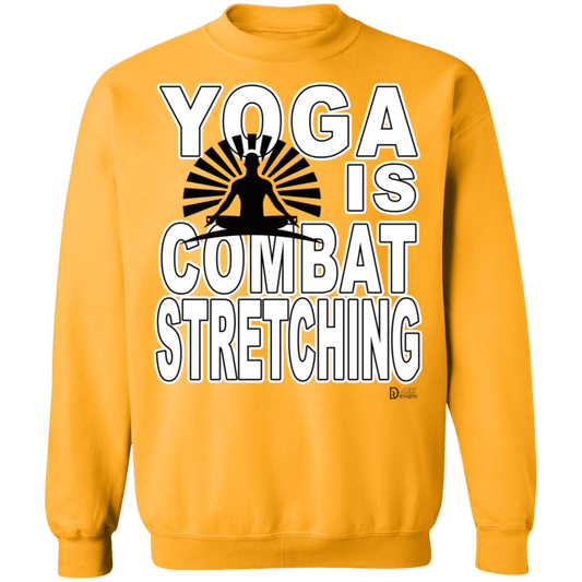 YOGA is Combat Stretching - Crewneck Pullover Sweatshirt