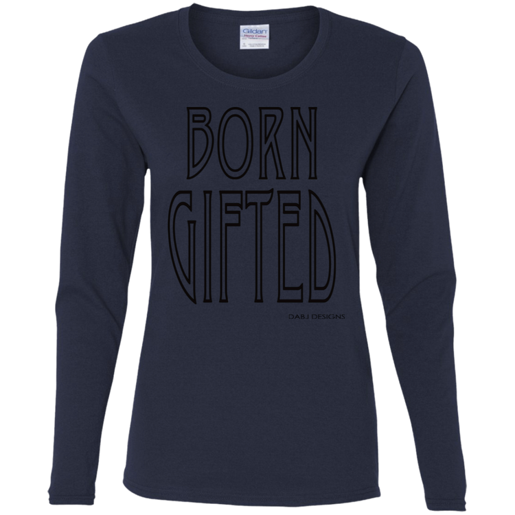 Born Gifted Women's LS Tee