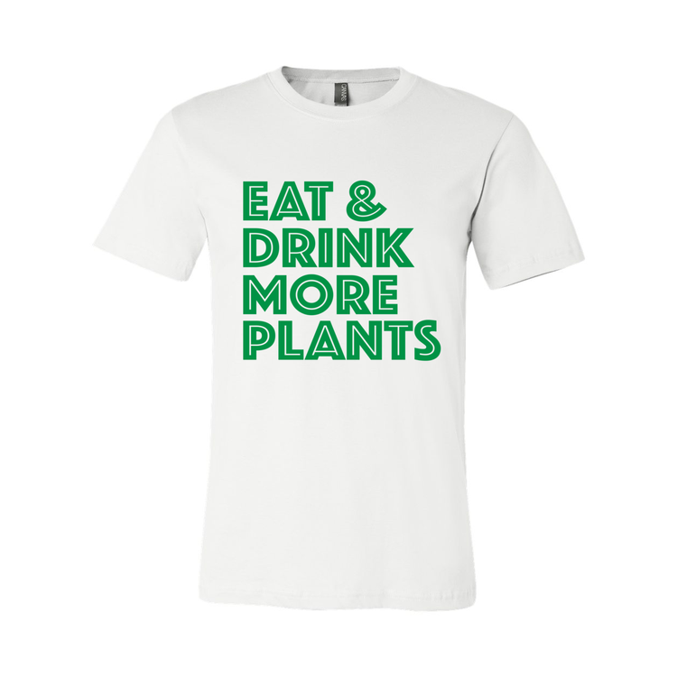 Eat & Drink More Plants - Unises Tee