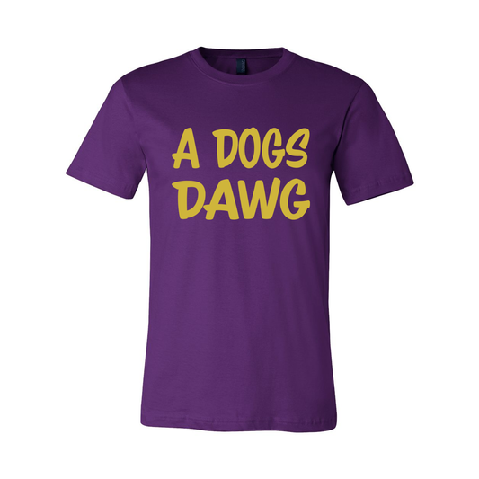 A Dogs DAWG - Unisex Tee