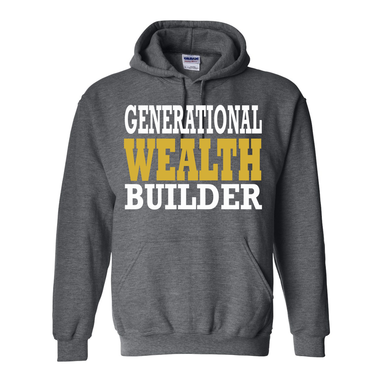 Generational Wealth Builder Hooded Sweatshirt