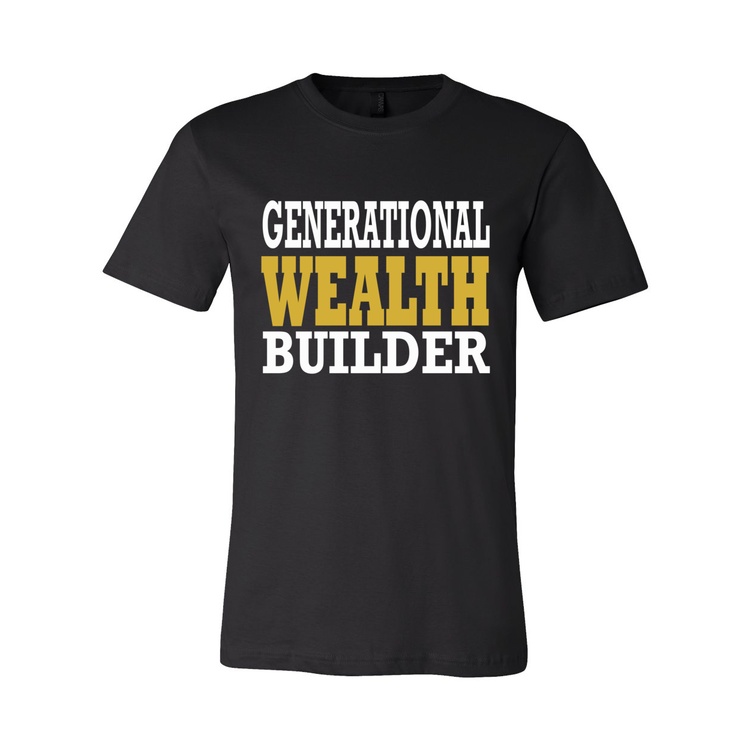 Generational Wealth Builder - Unisex Tee