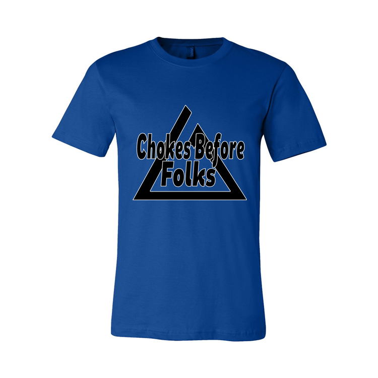 Chokes Before Folks BJJ - Unisex Tee